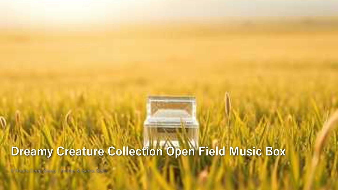 Dreamy Creature Collection Open Field Music Box | 6 Hours Deep Sleep