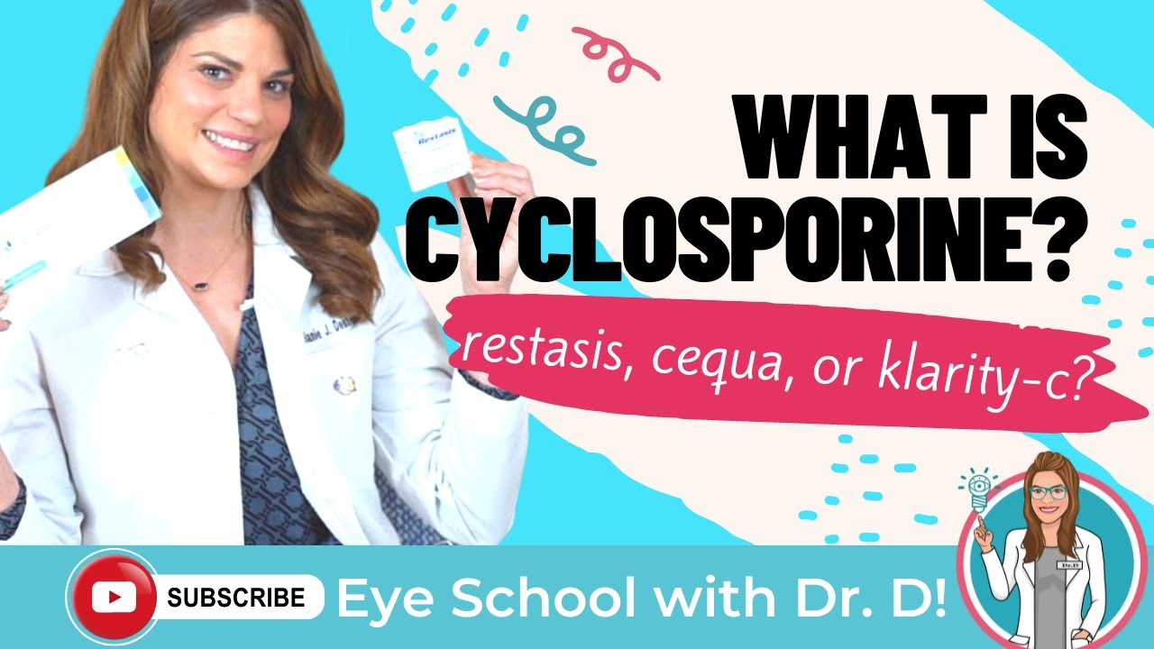 What Is Cyclosporine? | Restasis, Cequa, or Klarity-C For Dry Eye