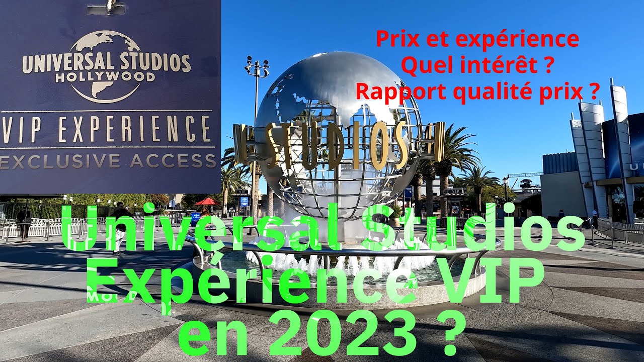 VIP en Californie, expérience #3 : Expérience extraordinaire en 4K aux Universal Studios Hollywood