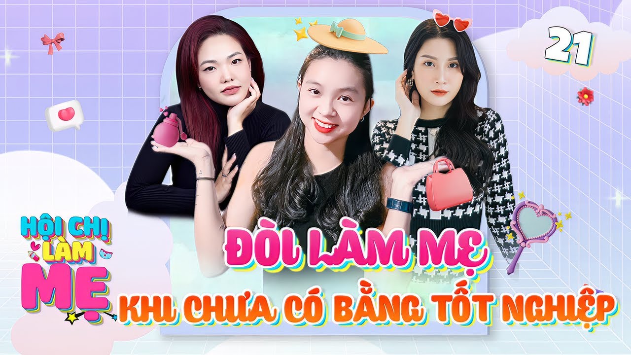 Hot Mom đòi làm mẹ khi chưa có bằng tốt nghiệp,chồng phải tìm bằng chứng đưa BS | Hội Chị Làm Mẹ #21