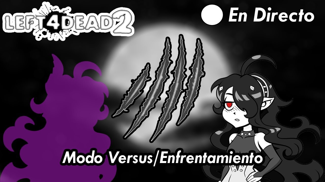 🔴[L4D2] Hora De Ver Al Mundo Arder :3 - Versus/Enfrentamiento #1