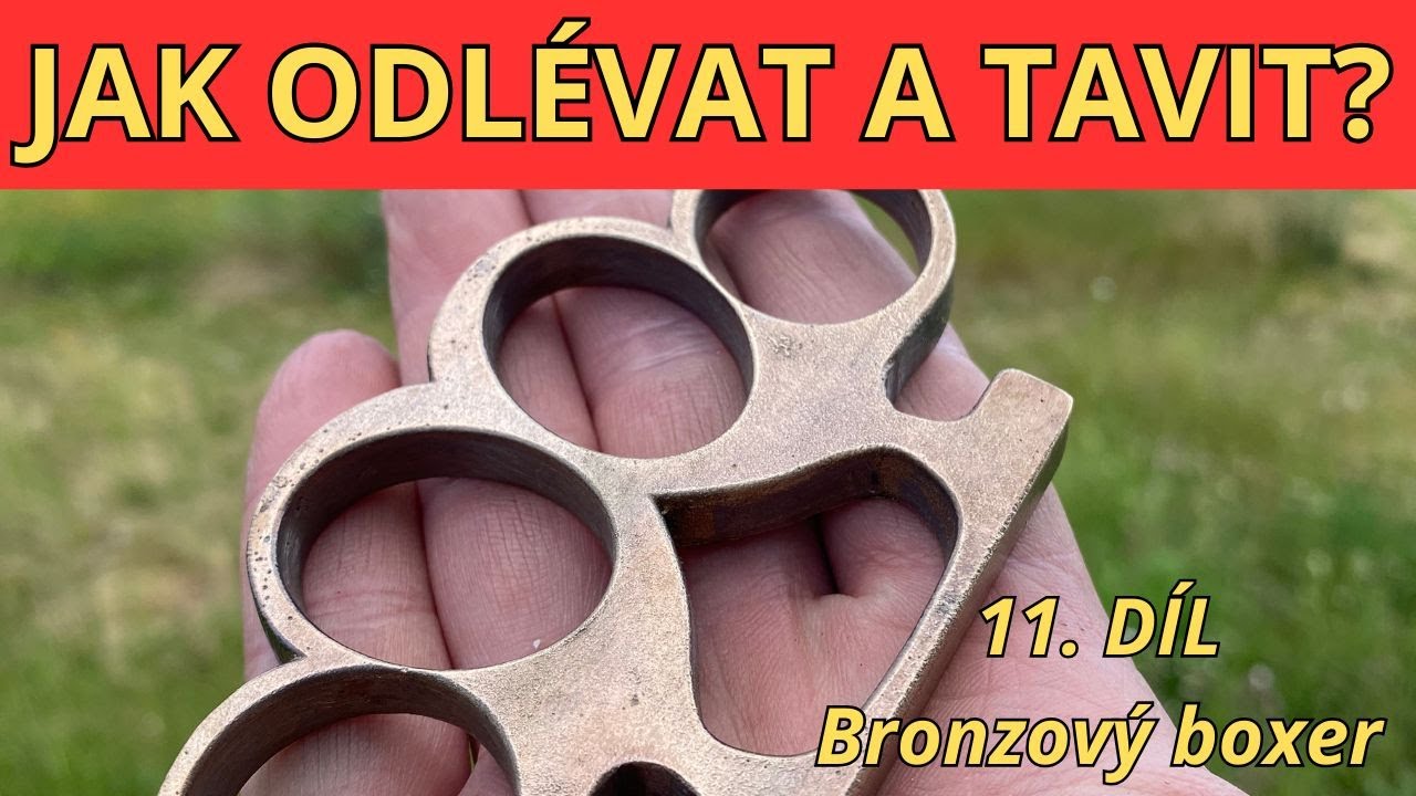JAK ODLÉVAT A TAVIT | 11.Díl Výroba bronzového boxeru