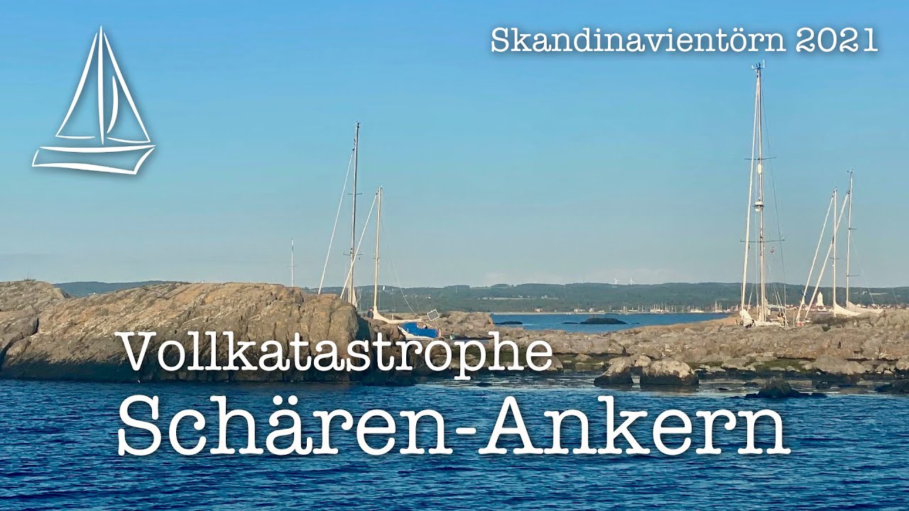 Vollkatastrophe Schären-Ankern - Skandinavientörn 2021