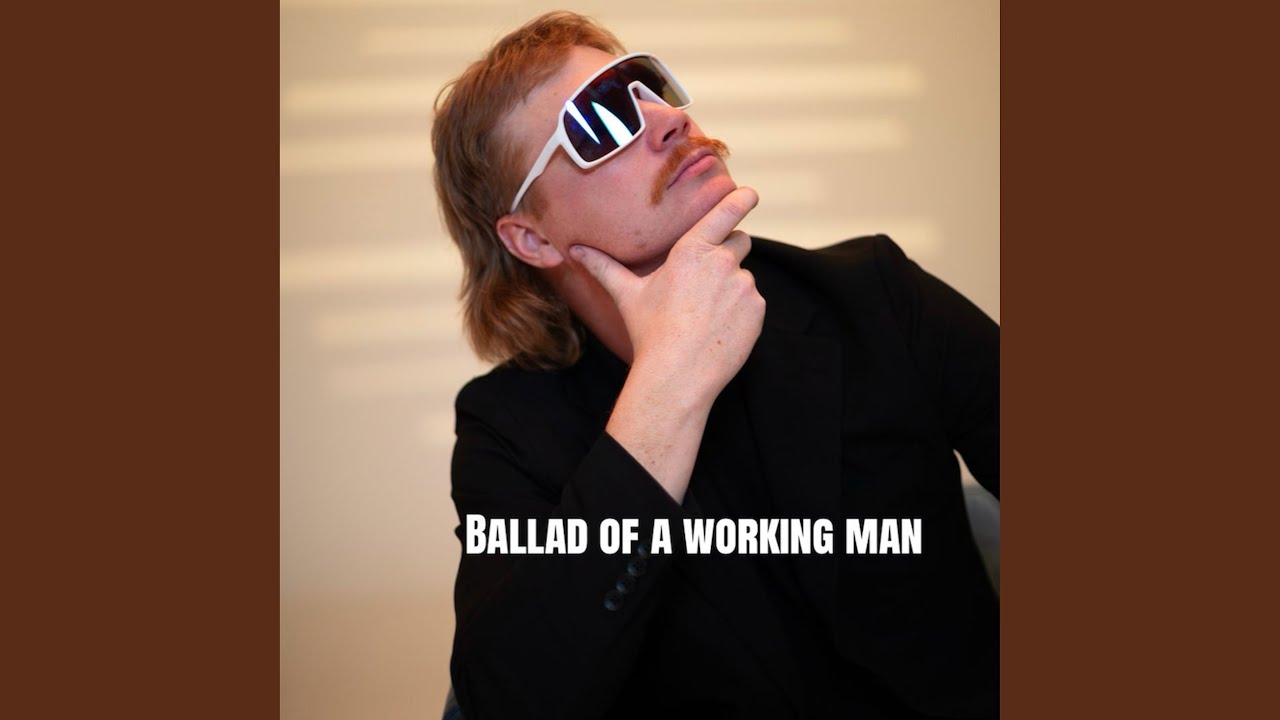 Ballad of a Working Man