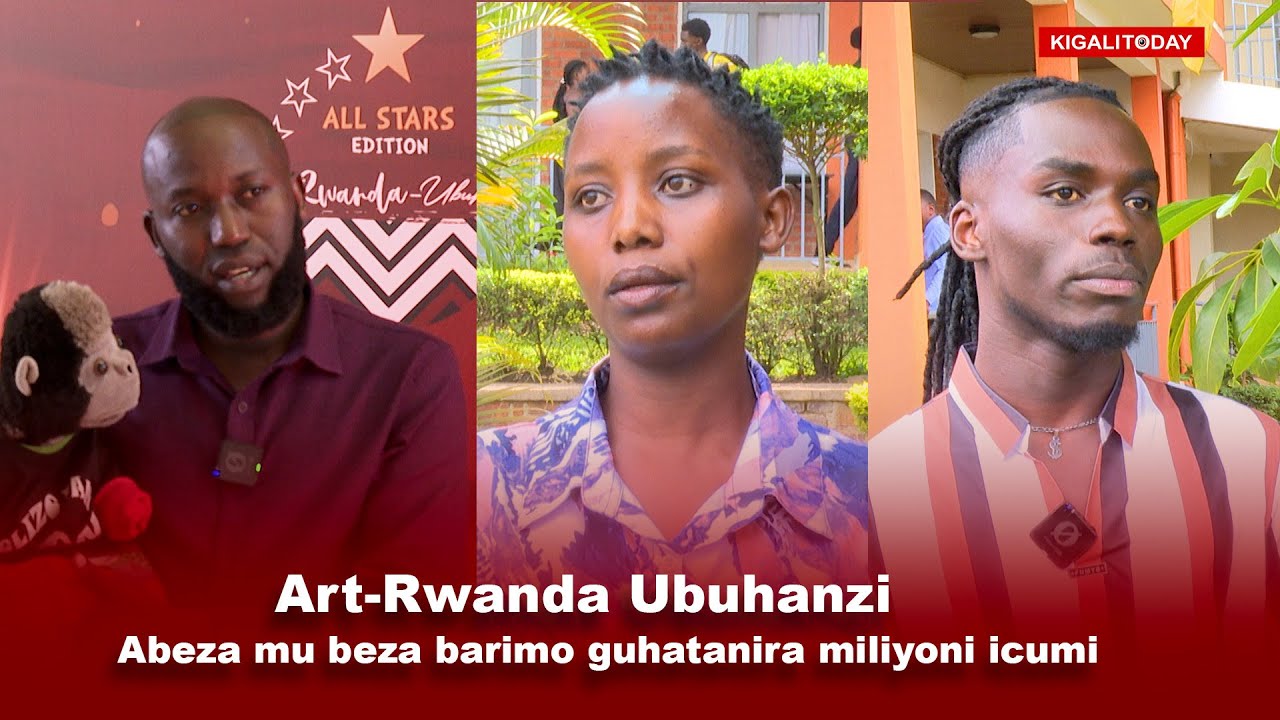 Art-Rwanda Ubuhanzi: Abeza mu beza barimo guhatanira miliyoni icumi