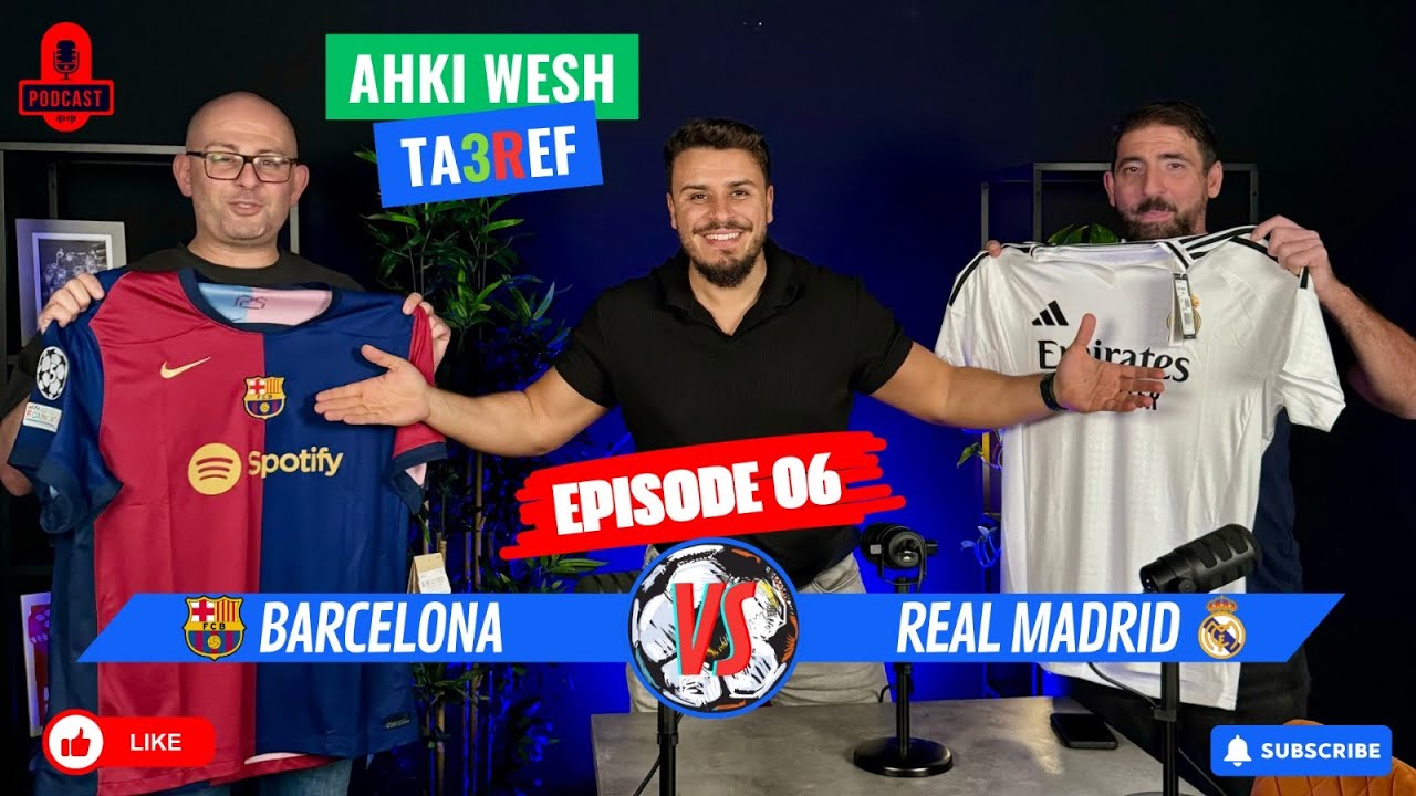 Ép. 6 : Amar, socio Barça, vs Adel, voix Real ! Débat intense avant le Clasico du 26/10 !