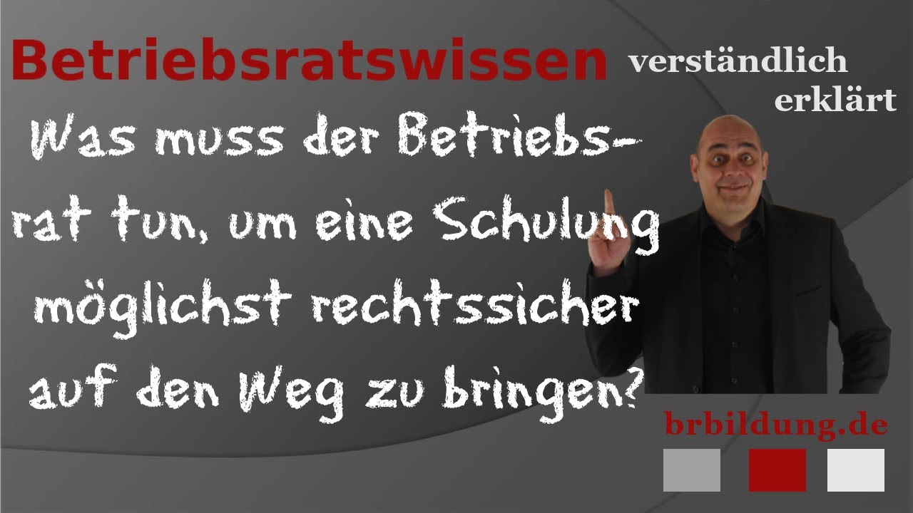 Rechtssichere Betriebsratsschulung