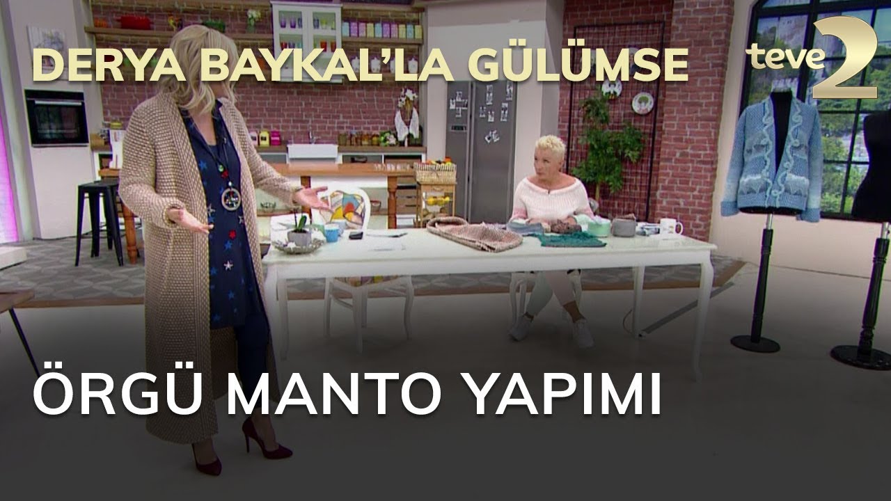Derya Baykal'la Gülümse: Örgü Manto Yapımı