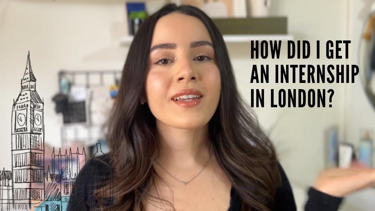 How did I get my internship in London? | Tips for international students
