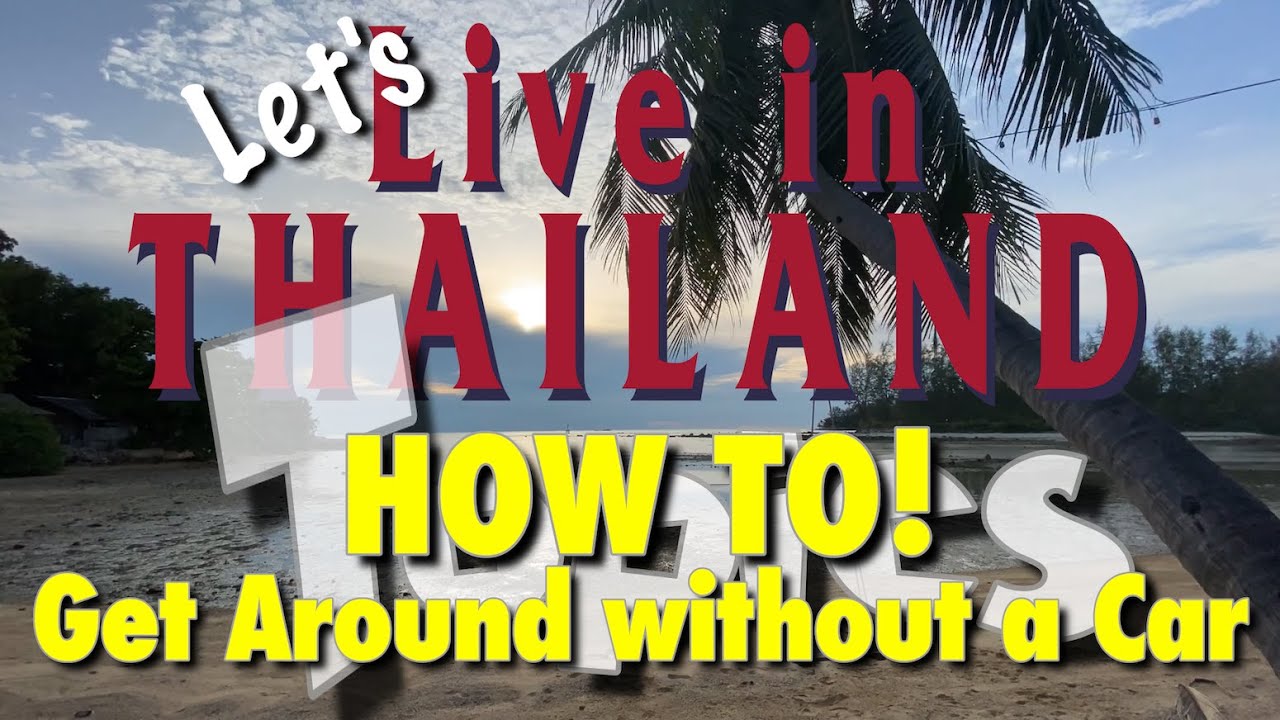 THAILAND HOW TO! Get Around without a Car