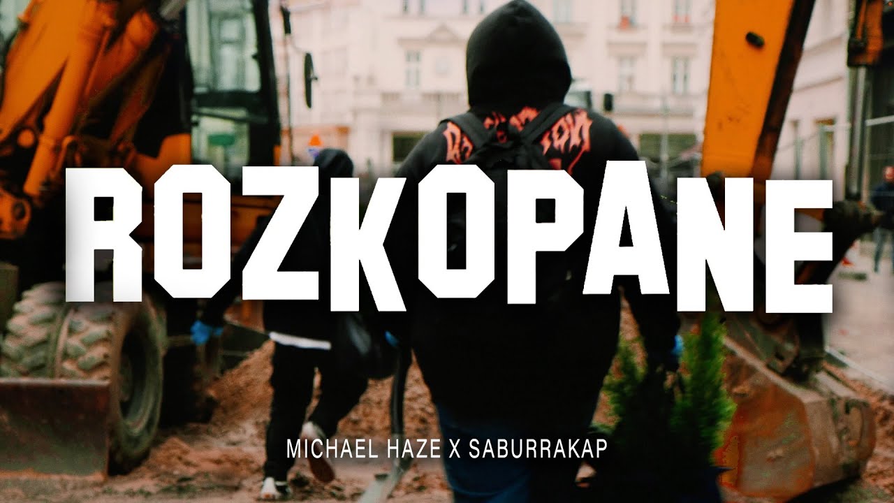 Michael Haze & Saburrakap - ROZKOPANE 🎥 (VIDEO)
