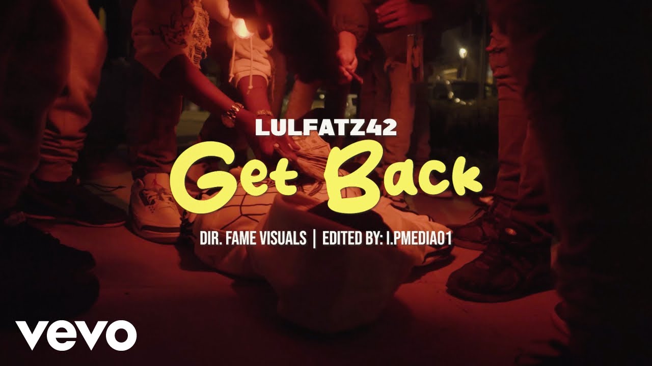 Lulfatz42 - Get Back (Official Video)
