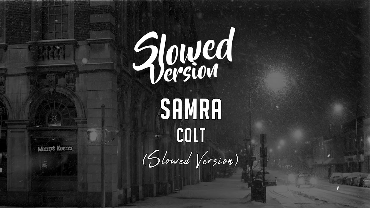 Samra - COLT | (Slowed Version)