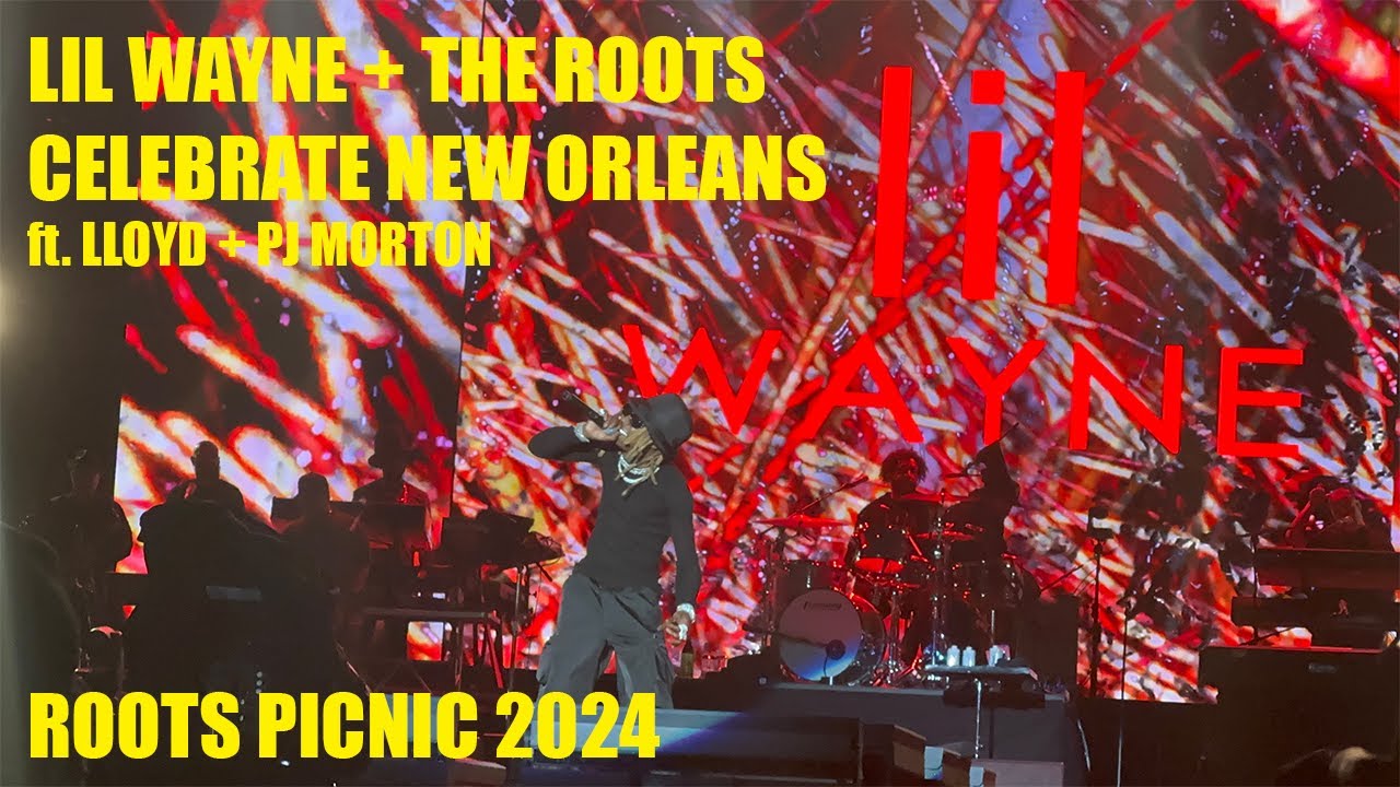 Lil Wayne & The Roots: Celebration of New Orleans ft. Lloyd & PJ Morton (Live at Roots Picnic 2024)
