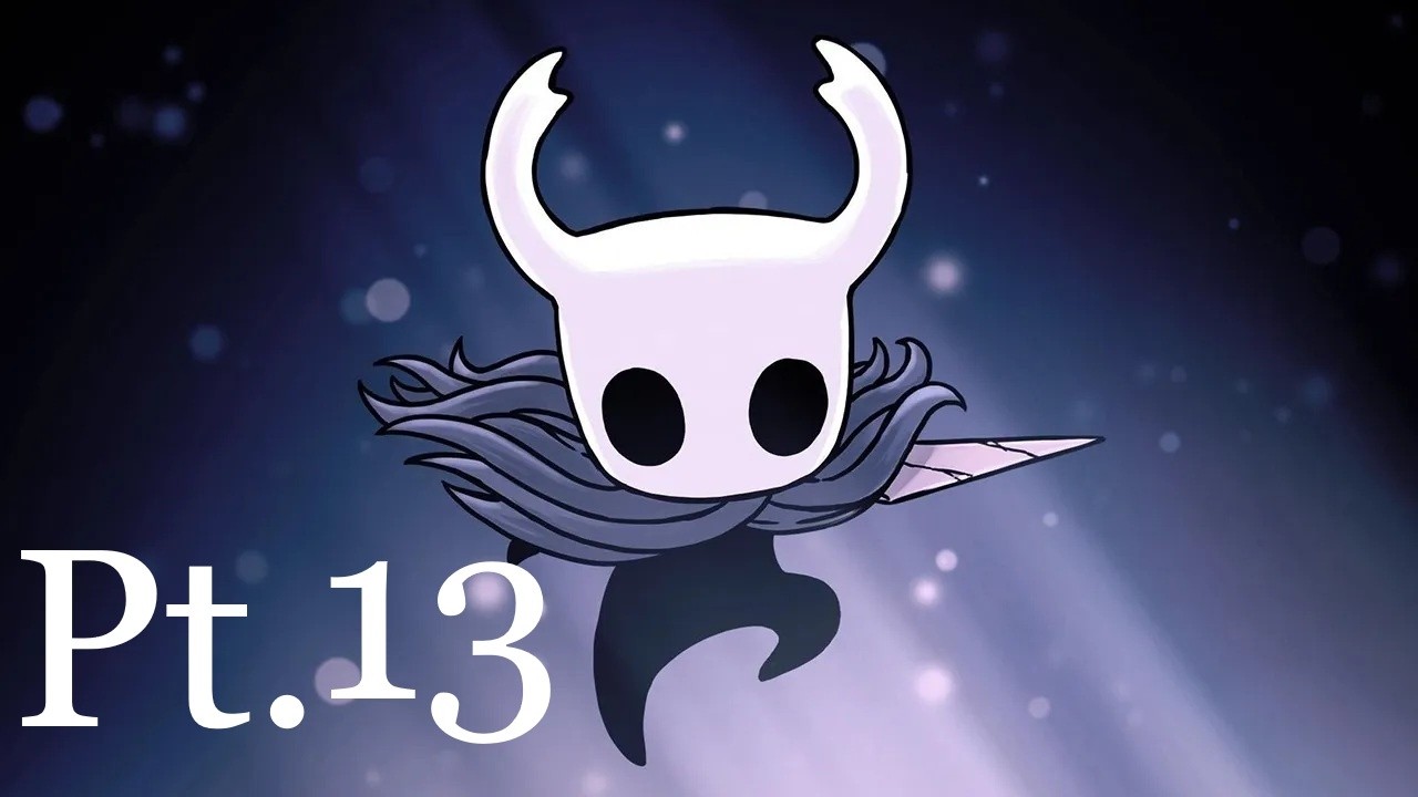 Hollow Knight Playthrough Pt. 13