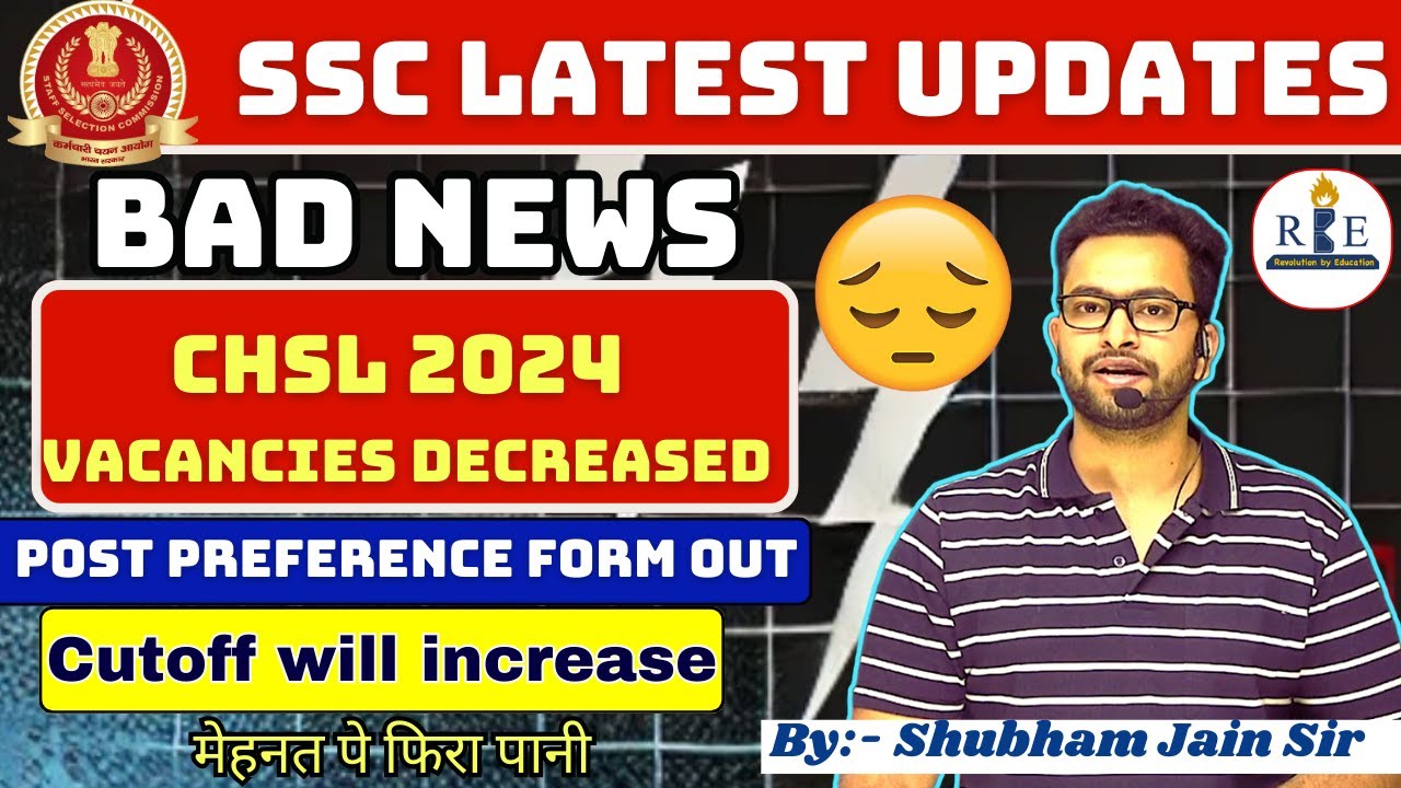 SSC Latest update| बुरी खबर😢|CHSL 2024 Vacancies decreased| Post preference forms out