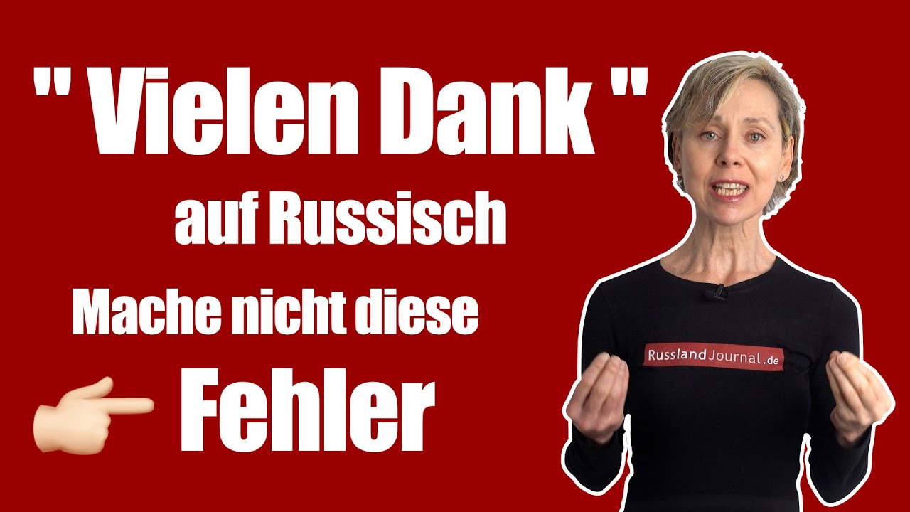 Vielen Dank auf Russisch. Mache nicht diese Fehler!