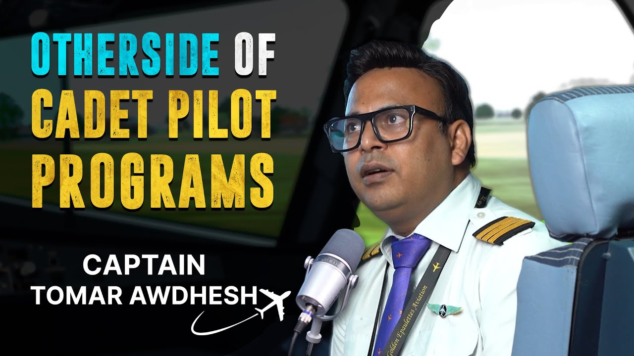 Otherside of Cadet Pilot Program By Captain Tomar Awdhesh | Golden Epaulettes Aviation