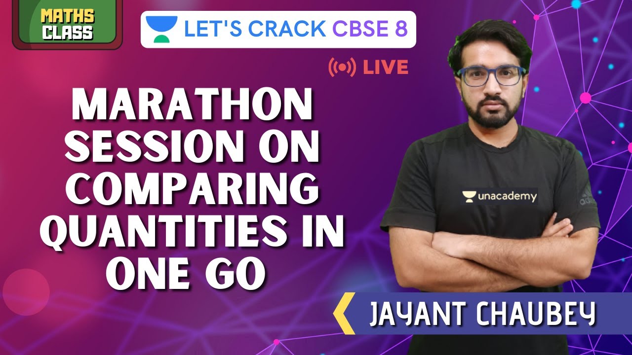 Marathon Session on Comparing Quantities in One GO | Mathematics | 8th CBSE | Jayant Chaubey