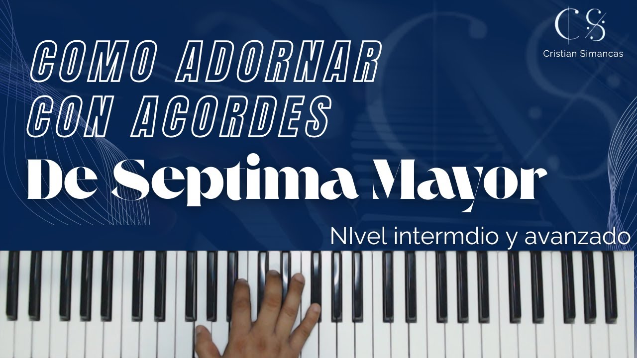 Como ADORNAR con Acordes DE SEPTIMA MAYOR / MAJ7