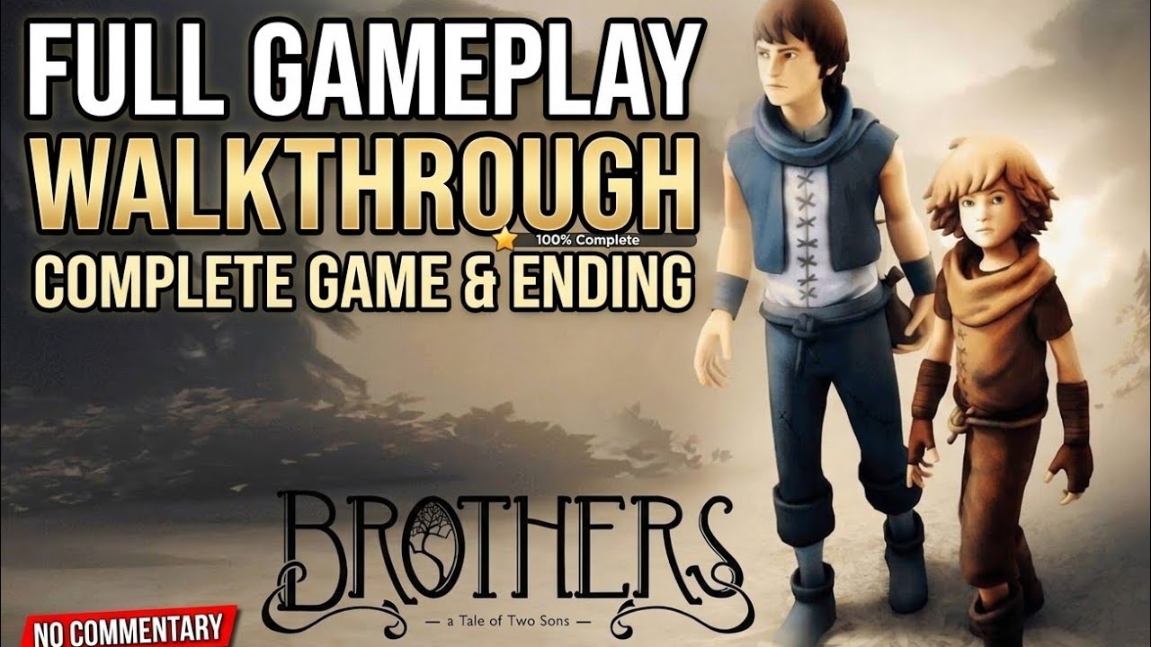 BROTHERS A TALE OF TWO SONS Gameplay Walkthrough [ Full Game ] - No Commentary