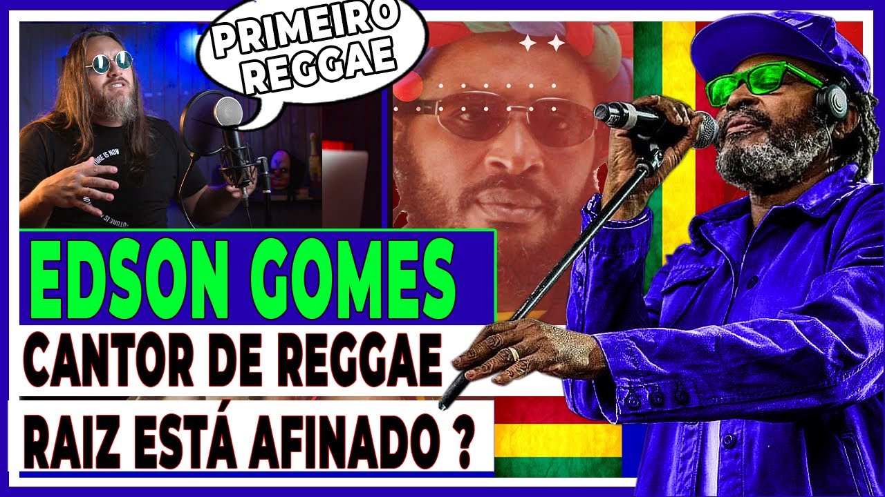 EDSON GOMES, CANTAR REGGAE RAIZ É FÁCIL?(Análise Vocal)