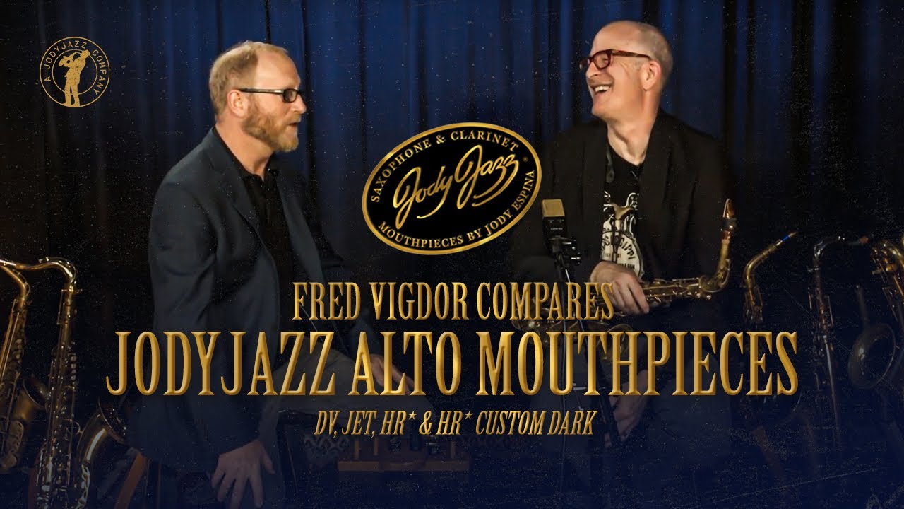 Fred Vigdor compares JodyJazz Alto Mouthpieces (DV, JET, HR* & HR* CUSTOM DARK)