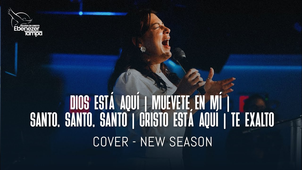 Dios está aquí | Muevete en mí | Santo, Santo, Santo | Cristo está aquí | Te exaltó #NewSeason.