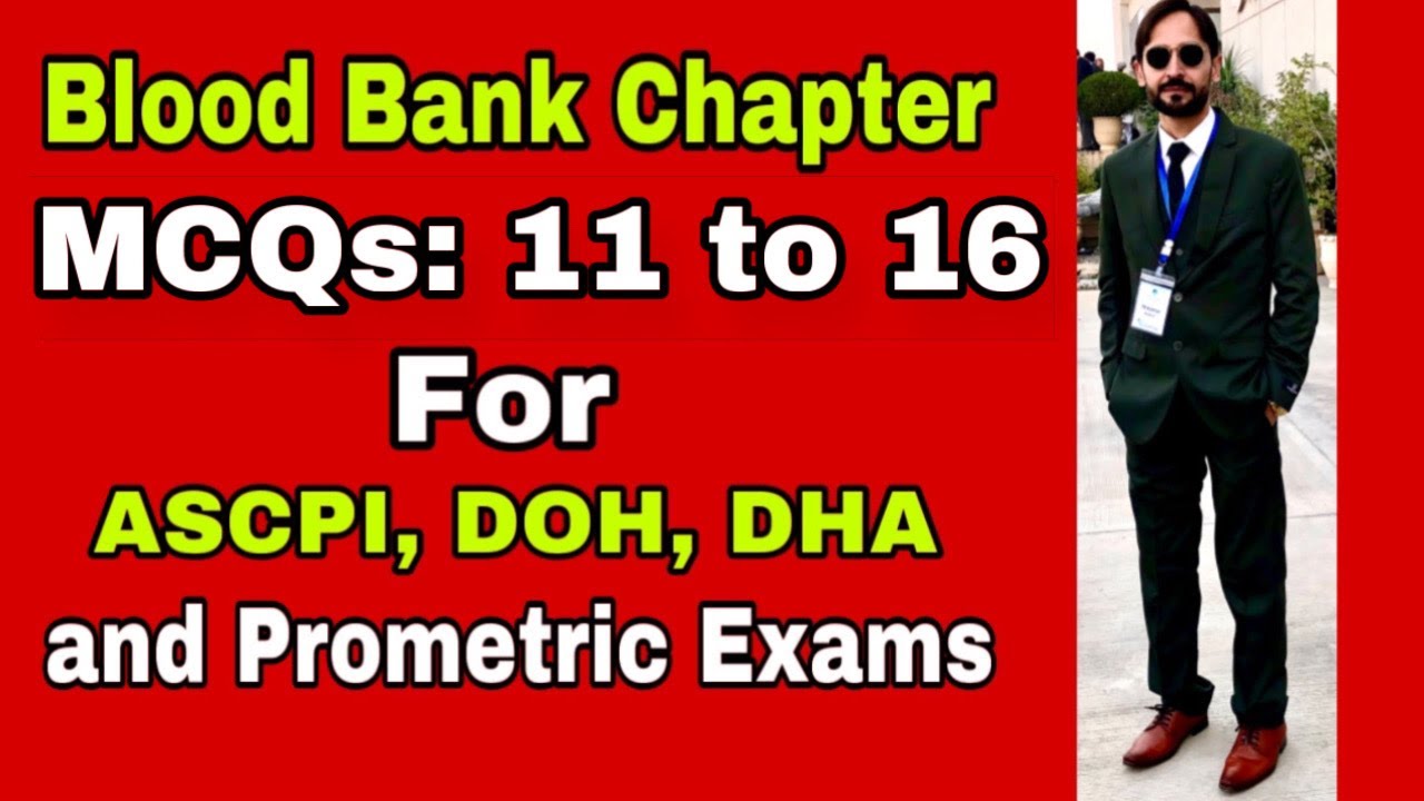 Blood Bank | MCQ No 11 to 15 | For ASCPI, DOH, DHA, Prometric Exams