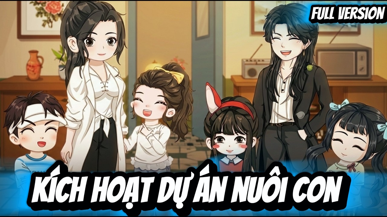 Full Version | K&iacute;ch Hoạt Dự &Aacute;n Nu&ocirc;i Con | BốiBối VietSub