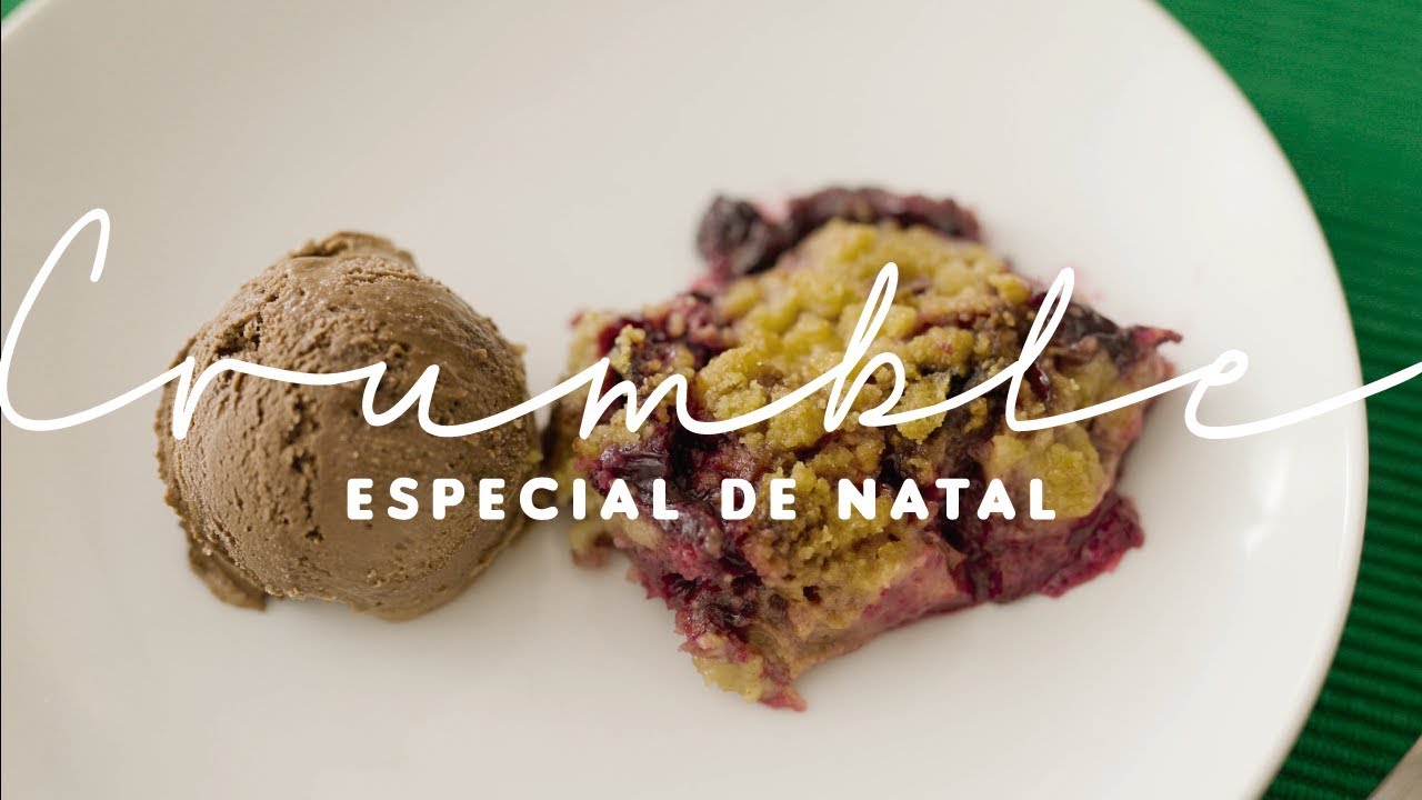 CRUMBLE DE FRUTAS VERMELHAS | ESPECIAL DE NATAL 2018