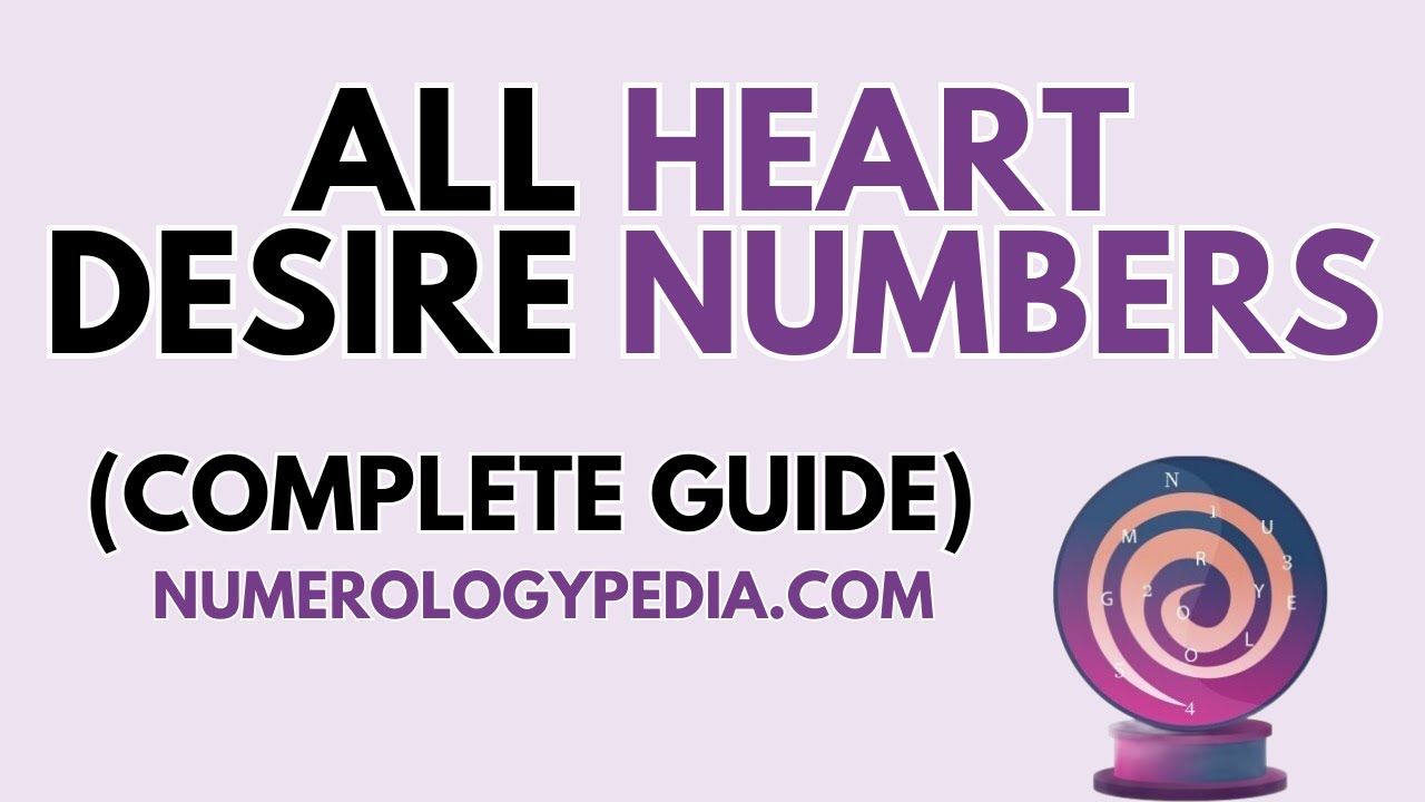 All Heart Desire Numbers Explained | How To Calculate Your Heart Desire Number [Psyche Numerology]