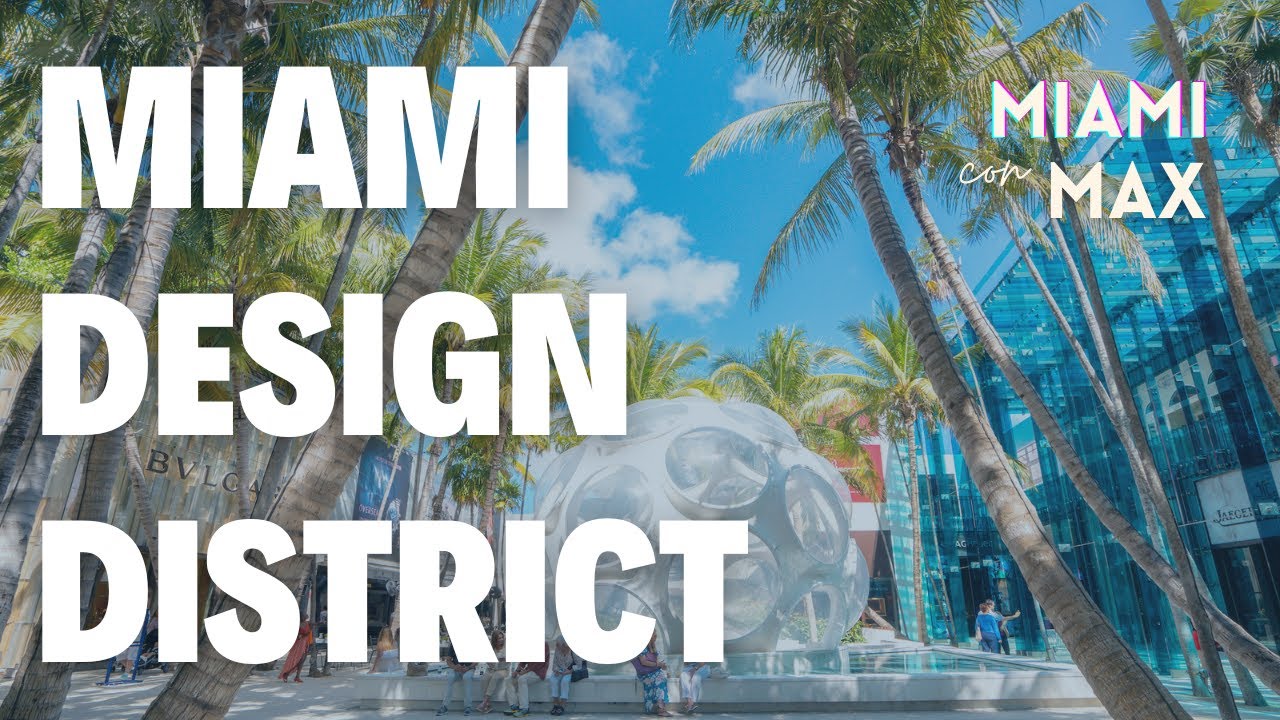 MIAMI DESIGN DISTRICT - TODO LO QUE TENES QUE VER | MIAMI CON MAX