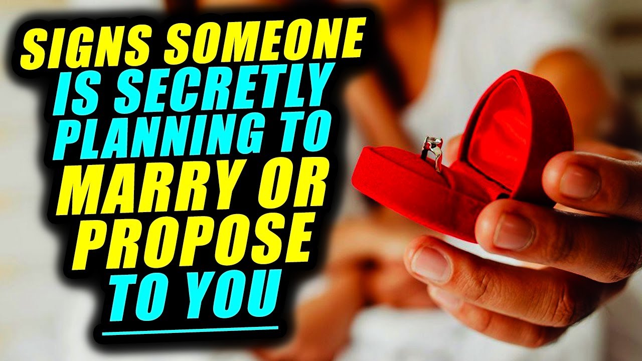 Signs SOMEONE Is Secretly Preparing  To Marry Or Propose To You If This Happen!