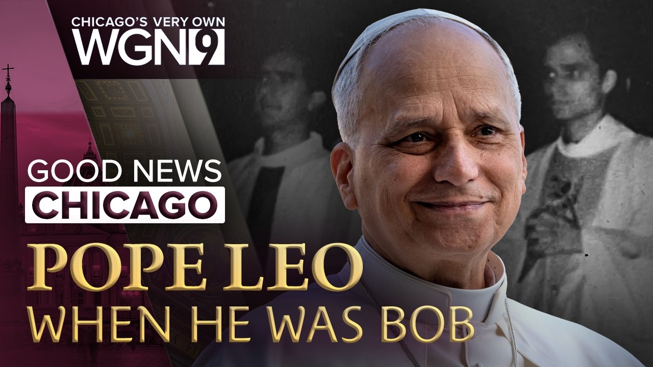 Family & friends recall Robert Prevost before becoming Pope Leo | Good News Chicago