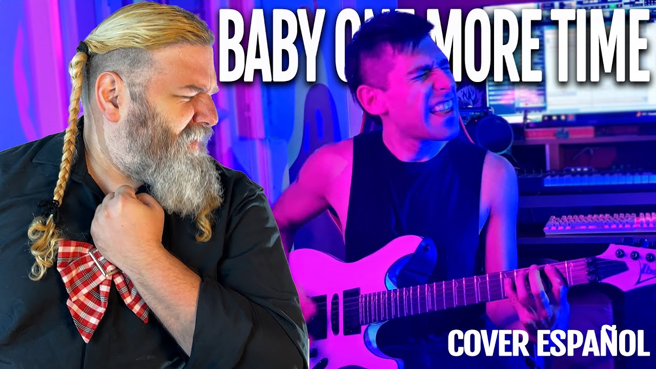 BABY ONE MORE TIME - Cover Español por MetaLWarrioR y Eddie Cruz