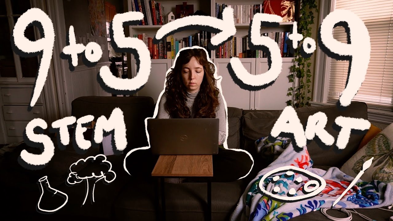 a week in my life as a part-time artist & full-time scientist