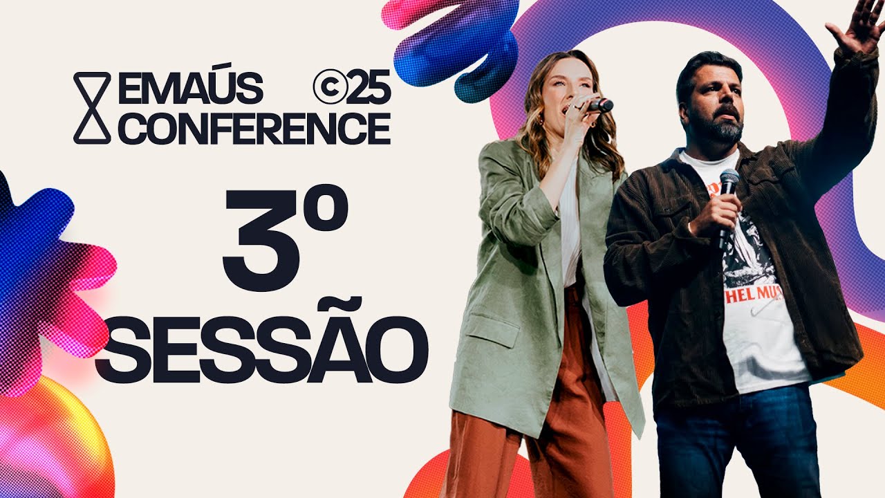 Emaús Conference 2025 - 3ª Sessão