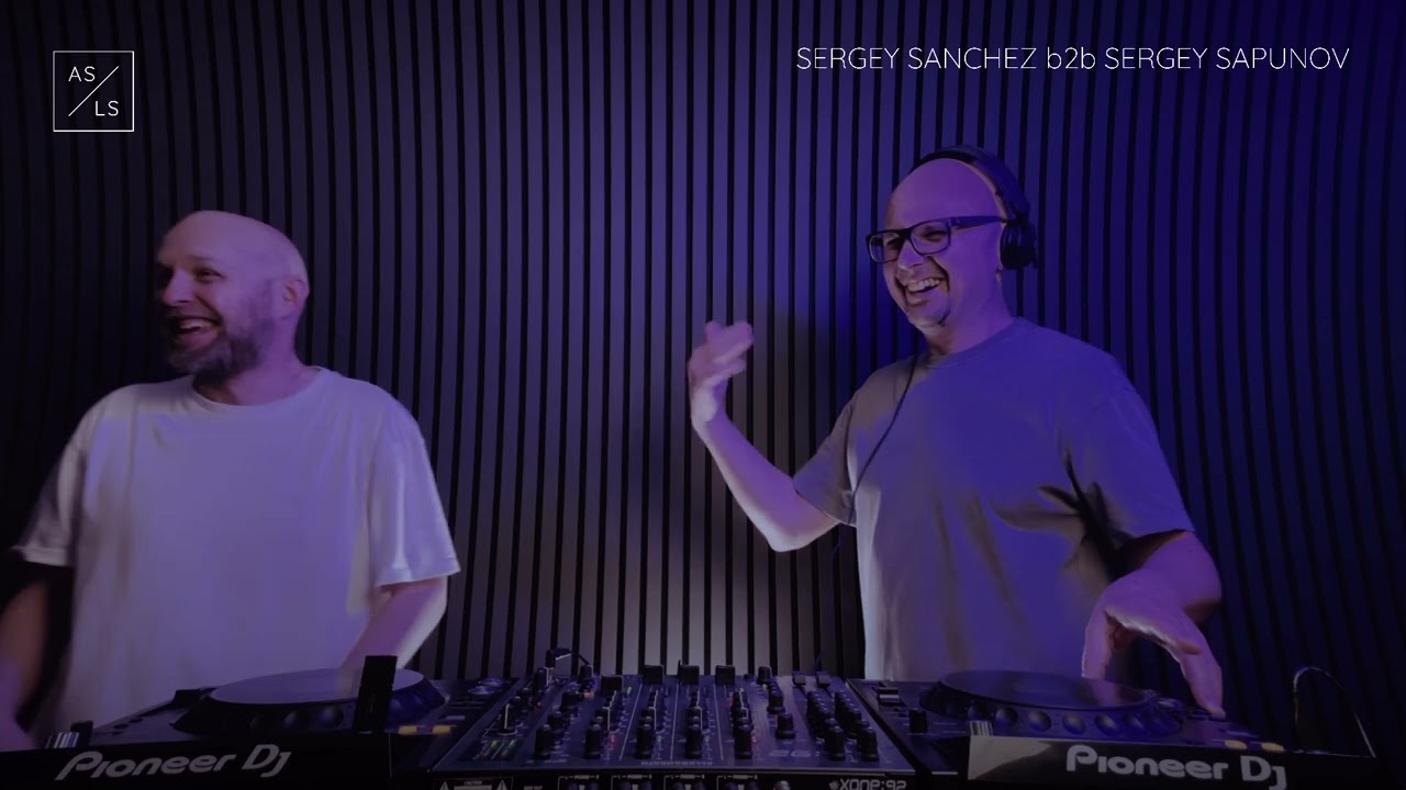 ASLS Live DJ Set #256 - Sergey Sanchez b2b Sergey Sapunov