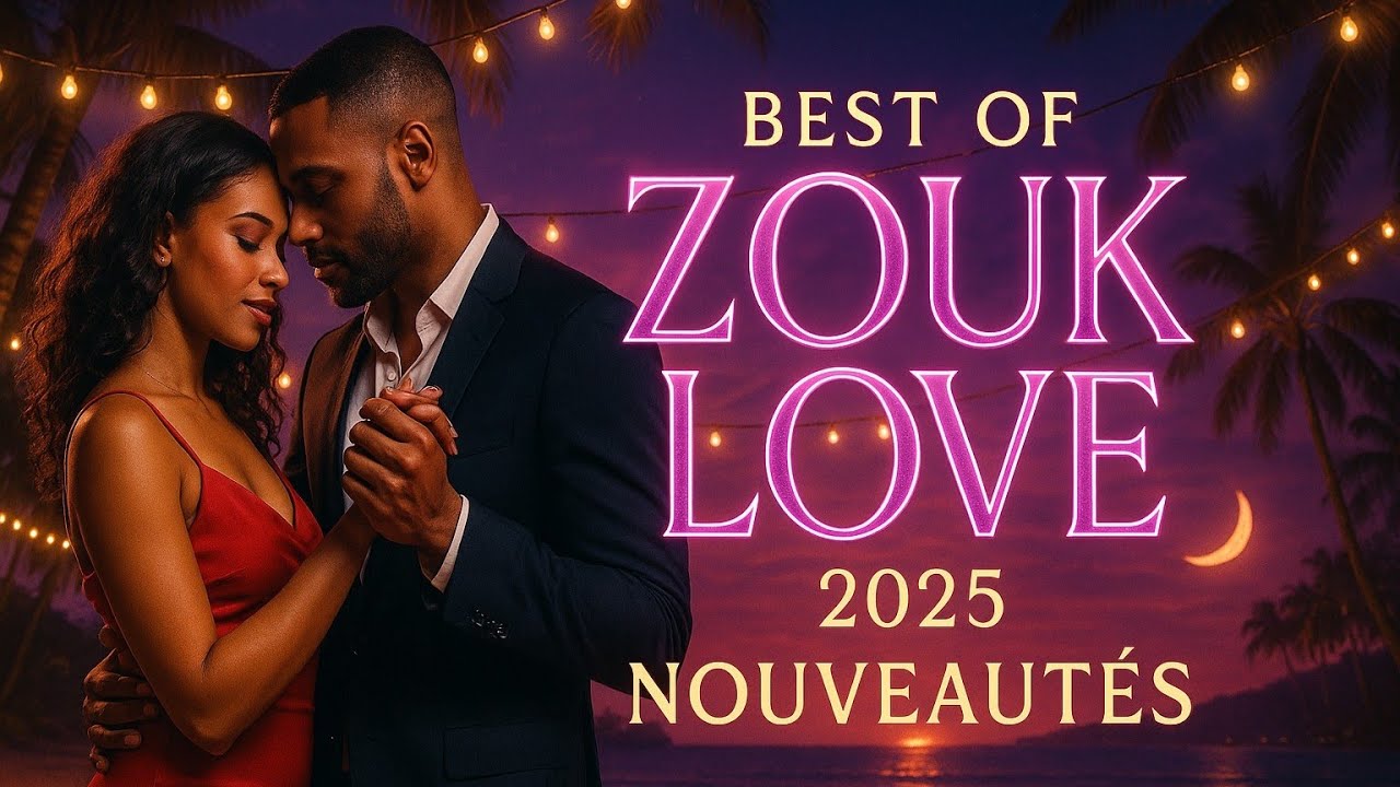 Zouk Love Nouveautés 2025 | Playlist Romantique & Sensuelle | Les Plus Beaux Hits Antillais 