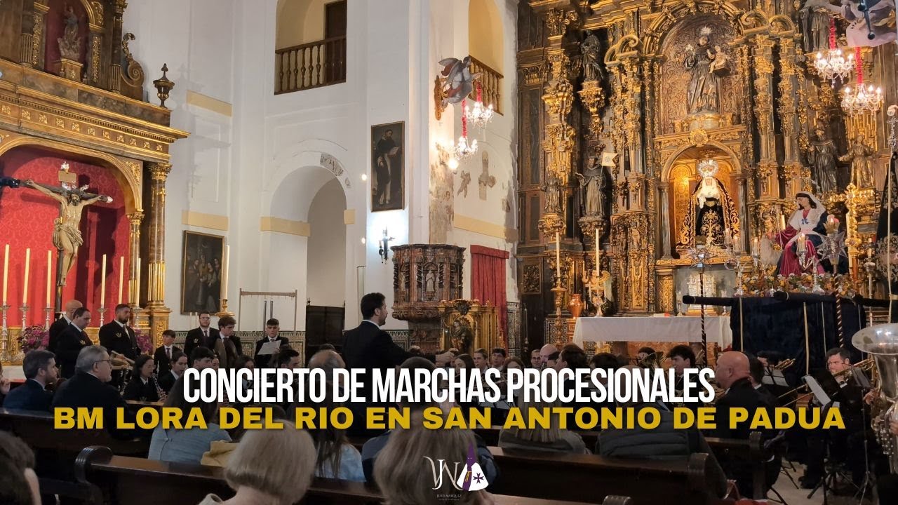 Concierto de marchas procesionales de BM Lora del Río en la Iglesia de San Antonio de Padua