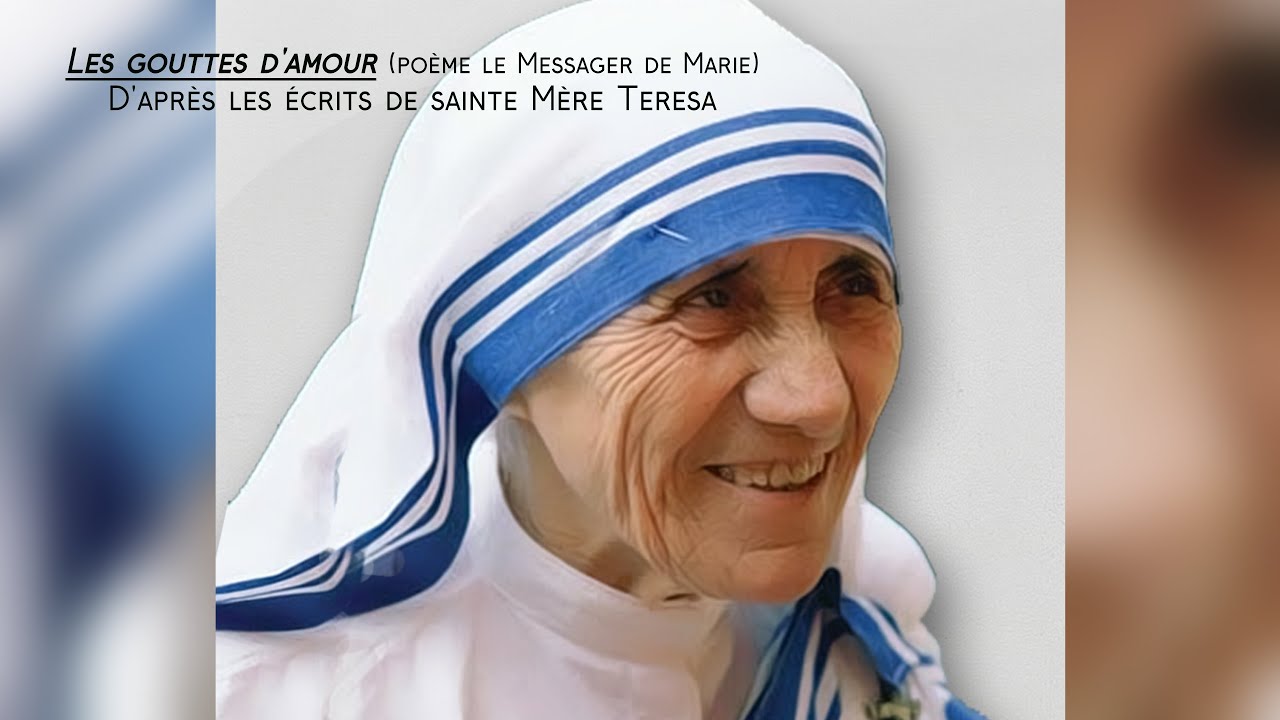 M&egrave;re Teresa : Les gouttes d'amour : (Po&egrave;me le Messager de Marie d'apr&egrave;s les &eacute;crits de la sainte)