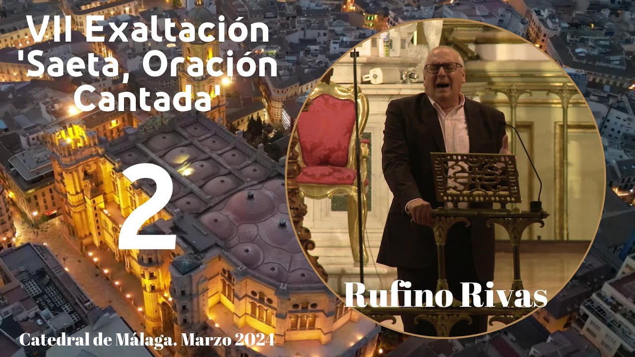 Segunda Saeta de Rufino Rivas (Fuengirola/Puente Genil) en la Catedral de Málaga