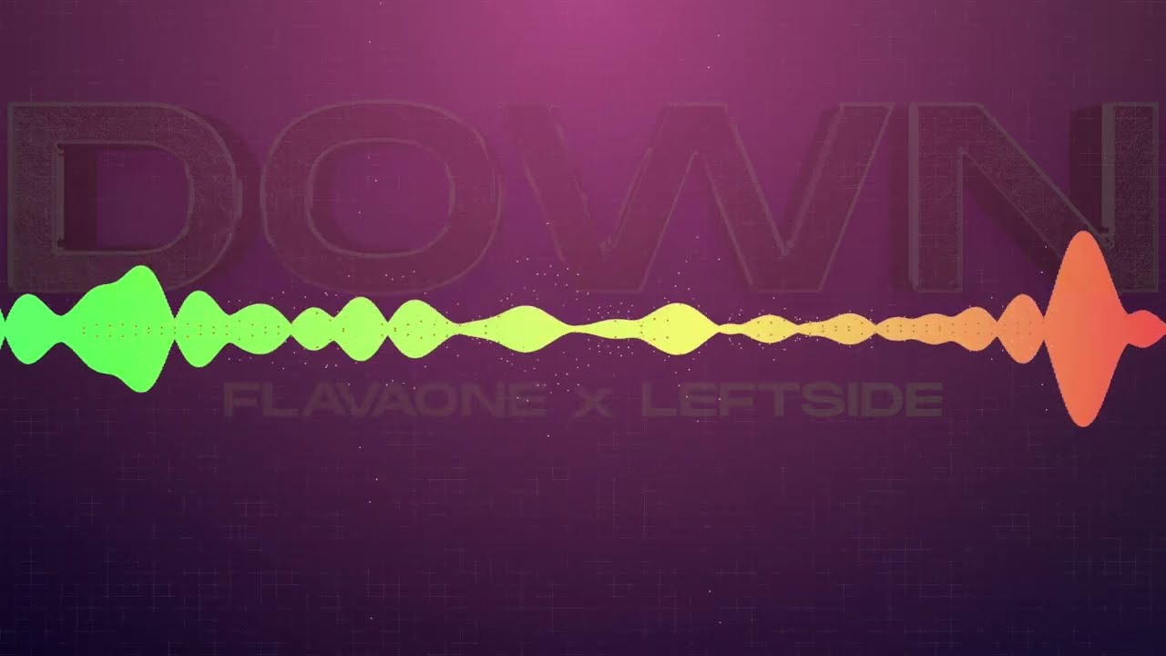 FLAVAONE x LEFTSIDE - DOWN (OFFICIAL AUDIO)