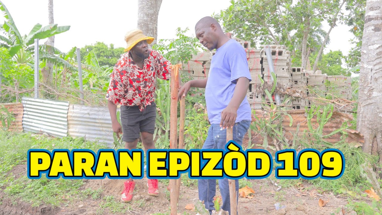 PARAN FULL EPISODE#109, GEN KOZE. DEMA/ TINE/ PAGA/ KALABWA/ LALA/ TIZOU/ TIBOUK/ CHELBE/ ZOBOT
