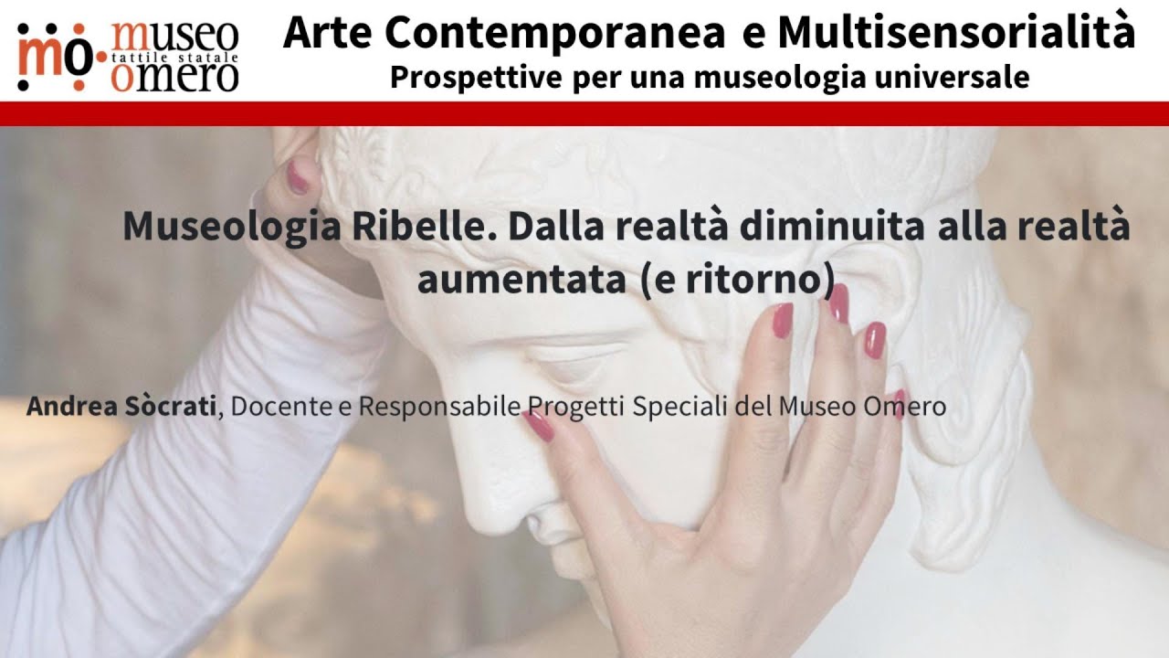 03/14:  Arte Contemporanea e Multisensorialità - Prospettive per una museologia universale
