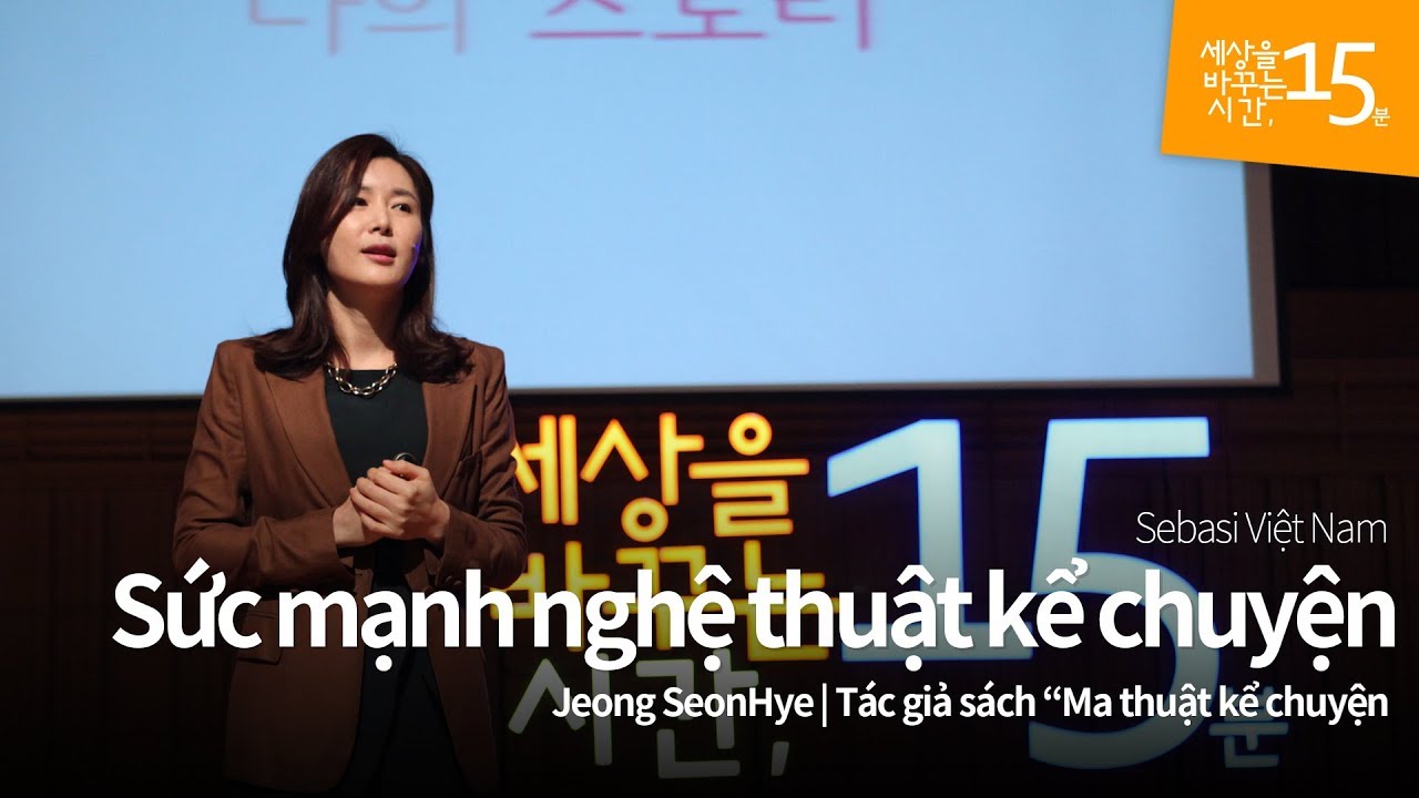 Sức mạnh nghệ thuật kể chuyện | Jeong SeonHye_Tác giả sách “Ma thuật kể chuyện”