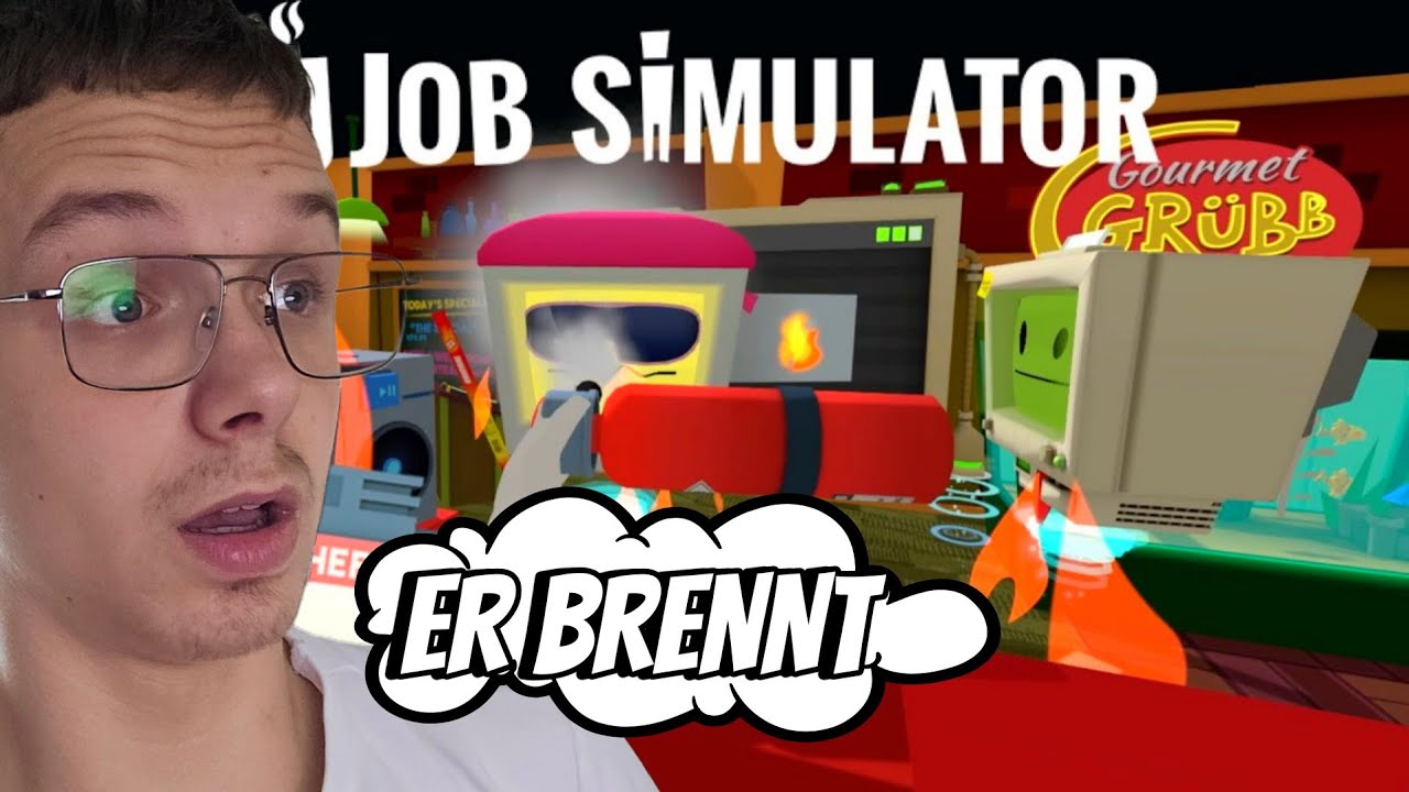 ICH BIN IM FERNSEHEN ABER MEINE KÜCHE BRENNT.... JOB SIMULATOR Virtual Reality