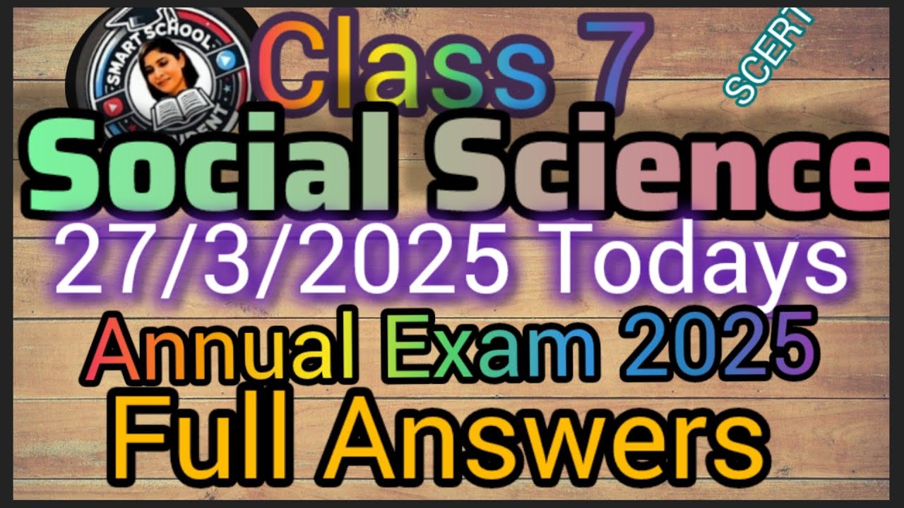 Todays class 7 social science annual question paper 2025 with answer key #scert