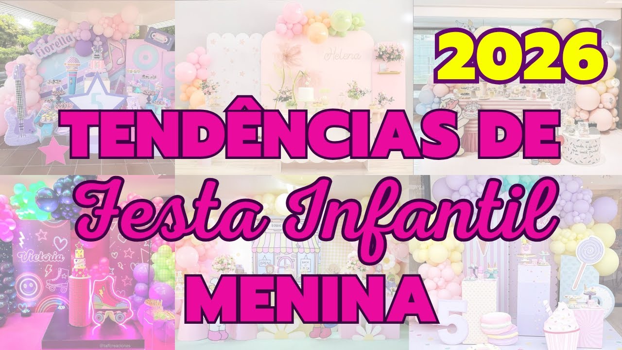 Tendência de Festa Infantil 2026 - 10 Temas em Alta para Meninas